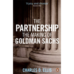 The Partnership: The Making of Goldman Sachs