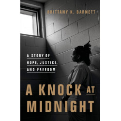 A Knock at Midnight: A Story of Hope, Justice, and Freedom
