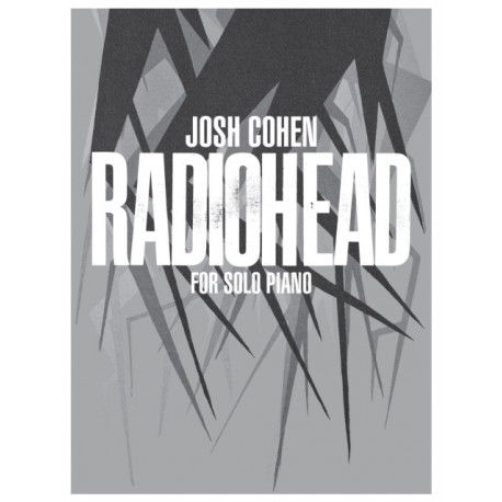 Josh Cohen: Radiohead for Solo Piano: for Solo Piano