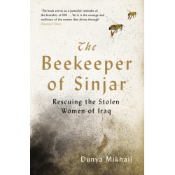 The Beekeeper of Sinjar: Rescuing the Stolen Women of Iraq