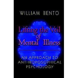 Lifting the Veil of Mental Illness: An Approach to Anthroposophical Psychology