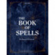 The Book of Spells: Magick for Young Witches
