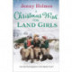 A Christmas Wish for the Land Girls: A joyful and romantic WWII Christmas saga (The Land Girls Book 3)