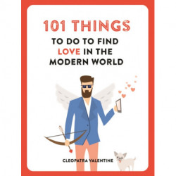 101 Things to do to Find Love in the Modern World