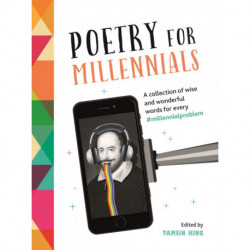 Poetry for Millennials: A Collection of Wise and Wonderful Words for Every -MillennialProblem