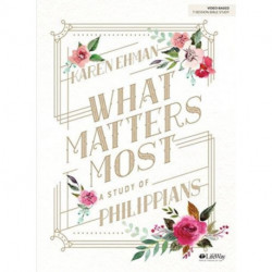 What Matters Most Bible Study Book