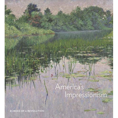 America's Impressionism: Echoes of a Revolution
