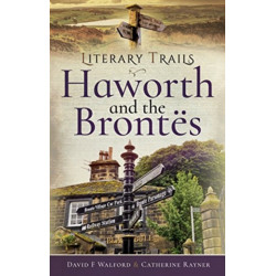 Literary Trails: Haworth and the Bront s