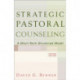 Strategic Pastoral Counseling – A Short–Term Structured Model: A Short-Term Structured Model