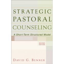 Strategic Pastoral Counseling – A Short–Term Structured Model: A Short-Term Structured Model