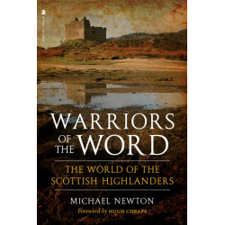 Warriors of the Word: The World of the Scottish Highlanders