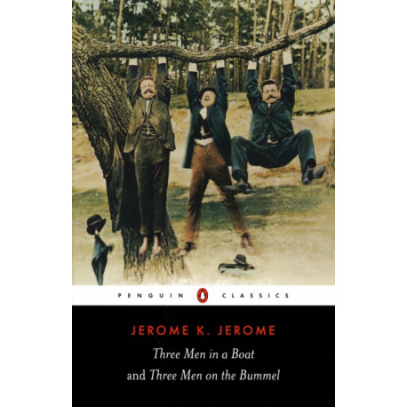 Three Men in a Boat and Three Men on the Bummel