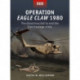 Operation Eagle Claw 1980: The disastrous bid to end the Iran hostage crisis