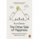 The Other Side of Happiness: Embracing a More Fearless Approach to Living