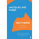 Mothers: An Essay on Love and Cruelty