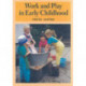 Work and Play in Early Childhood