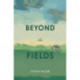 Beyond the Fields