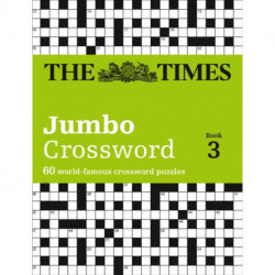 The Times 2 Jumbo Crossword Book 3: 60 Large General-Knowledge Crossword Puzzles