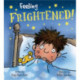 Feelings and Emotions: Feeling Frightened