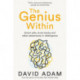 The Genius Within: Smart Pills, Brain Hacks and Adventures in Intelligence