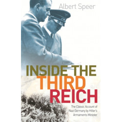 Inside The Third Reich: The Classic Account of Nazi Germany by Hitler's Armaments Minister