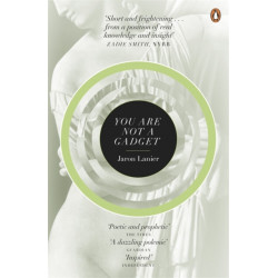 You Are Not A Gadget: A Manifesto