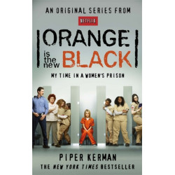 Orange Is the New Black: My Time in a Women's Prison