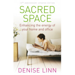 Sacred Space: Enhancing the Energy of Your Home and Office