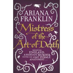 Mistress Of The Art Of Death: Mistress of the Art of Death, Adelia Aguilar series 1