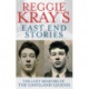 Reggie Kray's East End Stories: The lost memoirs of the gangland legend