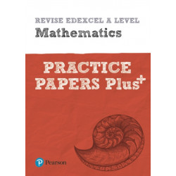 Pearson REVISE Edexcel A Level Maths Practice Papers Plus - for 2026, 2027 exams: Edexcel