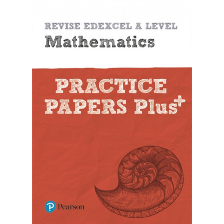 Pearson REVISE Edexcel A Level Maths Practice Papers Plus - for 2026, 2027 exams: Edexcel