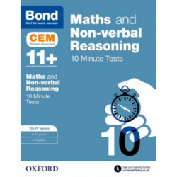 Maths & Non-verbal reasoning: Bond 11+ CEM 10 Minute Tests: Ready for the 2025 Cambridge Select Insight exam: 10-11 years