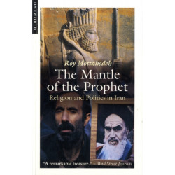 The Mantle of the Prophet: Religion and Politics in Iran