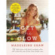 Get The Glow: Delicious and Easy Recipes That Will Nourish You from the Inside Out