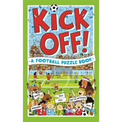 Kick Off! A Football Puzzle Book: Quizzes, Crosswords, Stats and Facts to Tackle