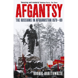Afgantsy: The Russians in Afghanistan, 1979-89