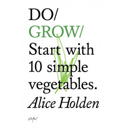 Do Grow: Start with 10 simple vegetables.