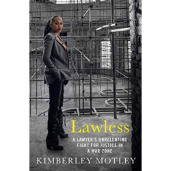 Lawless: A lawyer’s unrelenting fight for justice in a war zone