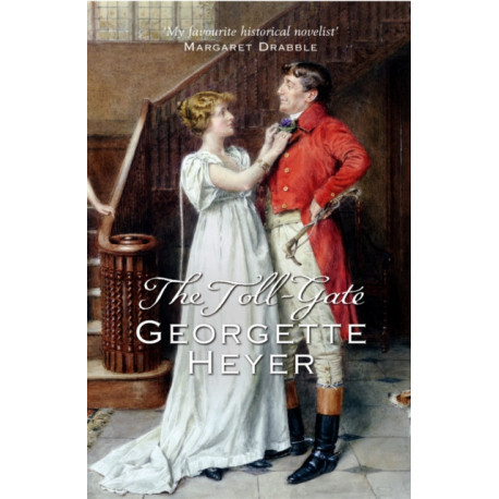The Toll-Gate: Gossip, scandal and an unforgettable Regency historical romance