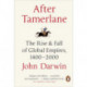 After Tamerlane: The Rise and Fall of Global Empires, 1400-2000