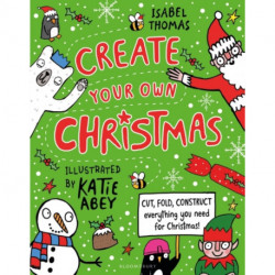 Create Your Own Christmas: Cut, fold, construct - everything you need for Christmas!