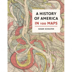 A History of America in 100 Maps