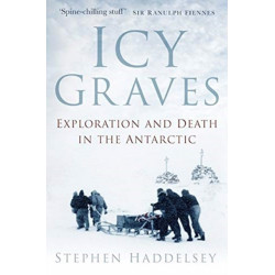 Icy Graves: Exploration and Death in the Antarctic