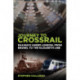 Journey to Crossrail: Railways Under London, From Brunel to the Elizabeth Line
