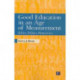Good Education in an Age of Measurement: Ethics, Politics, Democracy