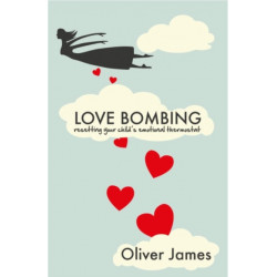 Love Bombing: Reset Your Child's Emotional Thermostat