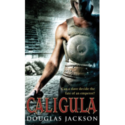 Caligula: A thrilling historical epic set in Ancient Rome that you won’t be able to put down…