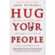 Hug Your People: The Proven Way To Hire, Inspire And Recognize Your Team And Achieve Remarkable Results