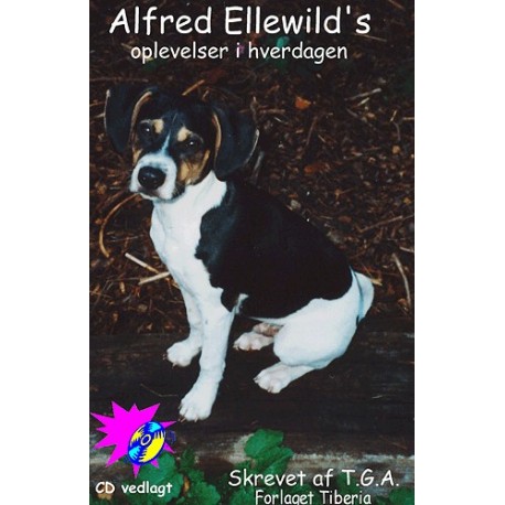Alfred Ellewild's oplevelser i hverdagen: "Alfred Ellewild" - dansk/svensk gårdhund nr. 200699 - woww